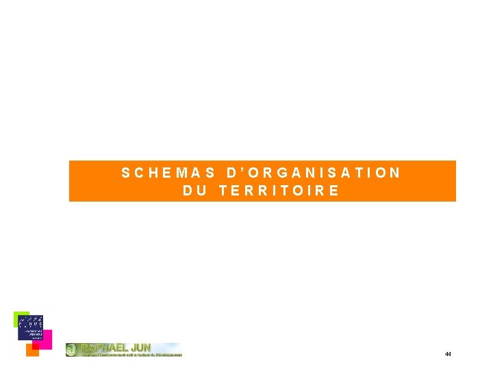 SCHEMAS D’ORGANISATION DU TERRITOIRE 44 