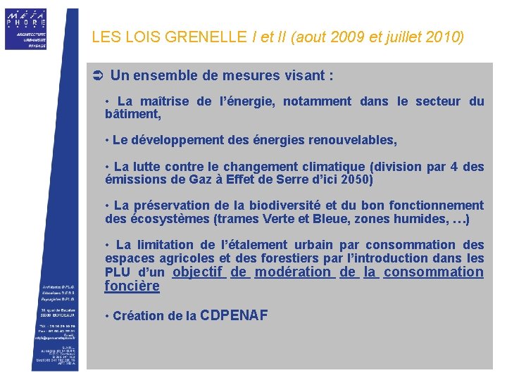 LES LOIS GRENELLE I et II (aout 2009 et juillet 2010) Ü Un ensemble