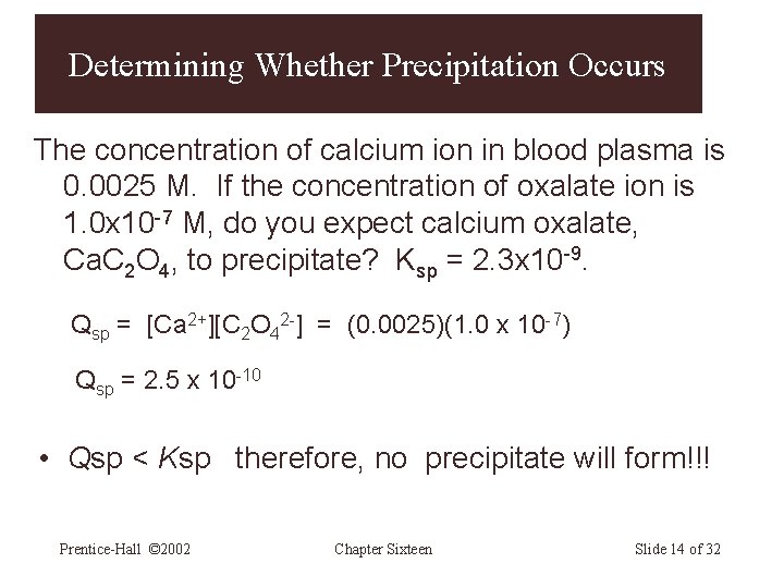 Determining Whether Precipitation Occurs The concentration of calcium ion in blood plasma is 0.