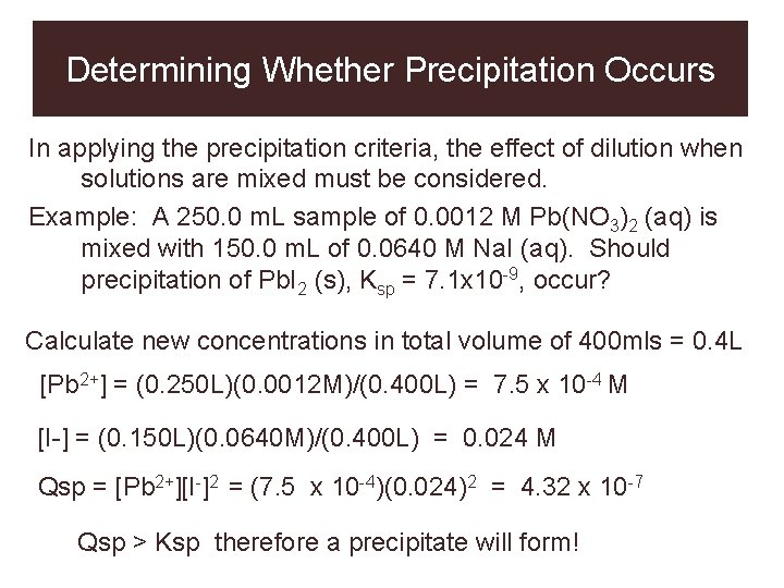 Determining Whether Precipitation Occurs In applying the precipitation criteria, the effect of dilution when