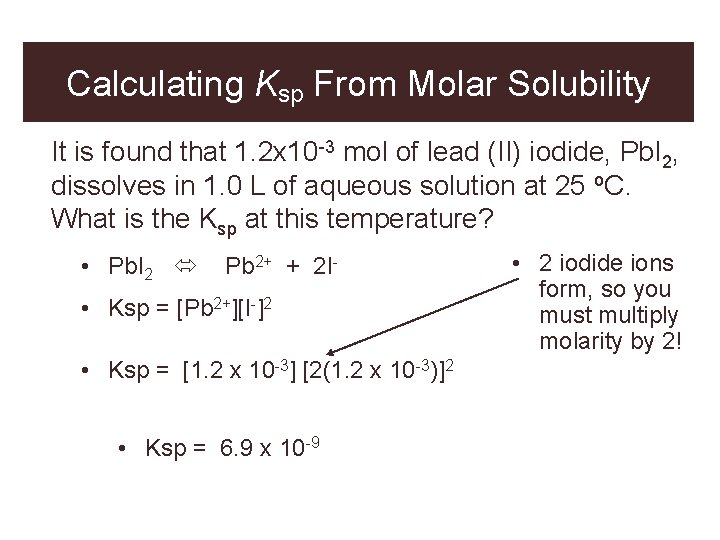 Calculating Ksp From Molar Solubility It is found that 1. 2 x 10 -3