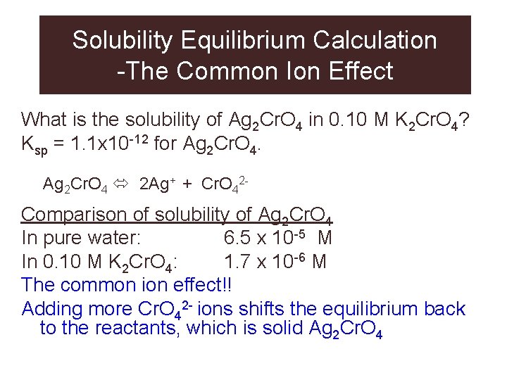 Solubility Equilibrium Calculation -The Common Ion Effect What is the solubility of Ag 2