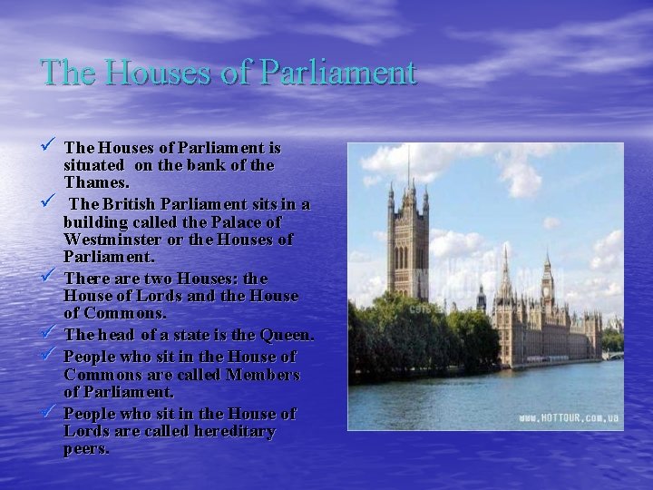 The Houses of Parliament ü The Houses of Parliament is ü ü ü situated