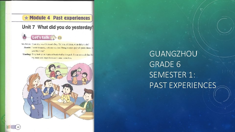 GUANGZHOU GRADE 6 SEMESTER 1: PAST EXPERIENCES 