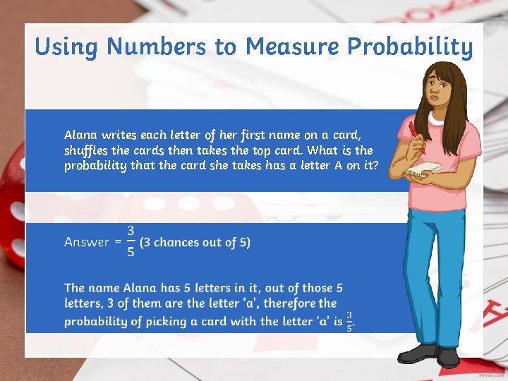 Using Numbers to Measure Probability Alana writes each letter of her first name on Using Numbers to Measure Probability Alana writes each letter of her first name on