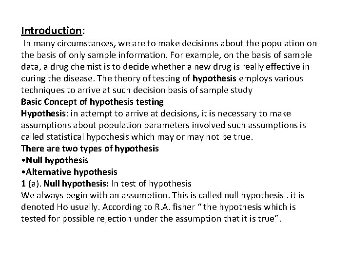 Introduction: In many circumstances, we are to make decisions about the population on the
