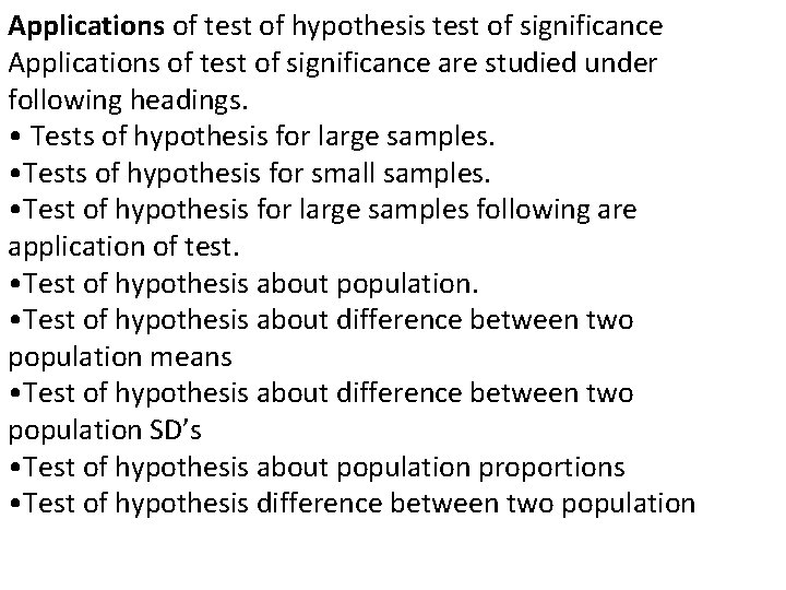 Applications of test of hypothesis test of significance Applications of test of significance are