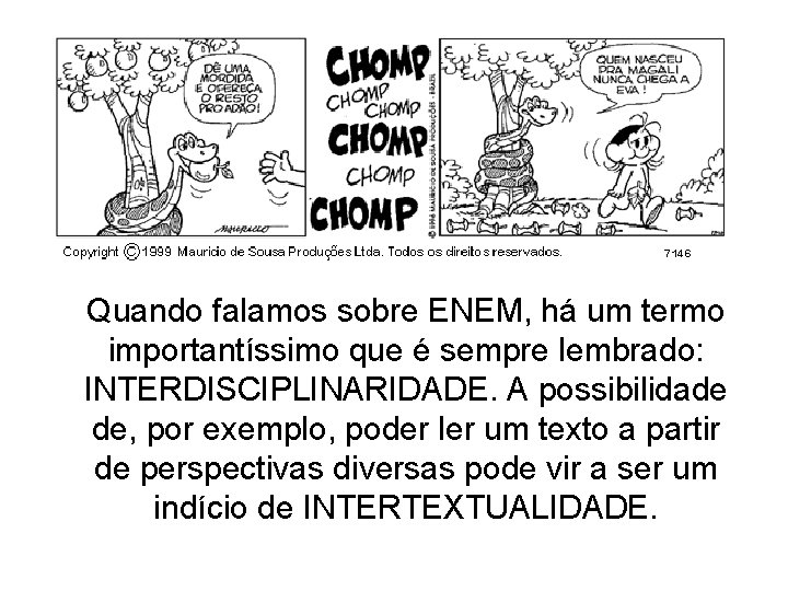 Quando falamos sobre ENEM, há um termo importantíssimo que é sempre lembrado: INTERDISCIPLINARIDADE. A