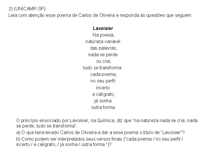 2) (UNICAMP-SP) Leia com atenção esse poema de Carlos de Oliveira e responda às 2) (UNICAMP-SP) Leia com atenção esse poema de Carlos de Oliveira e responda às