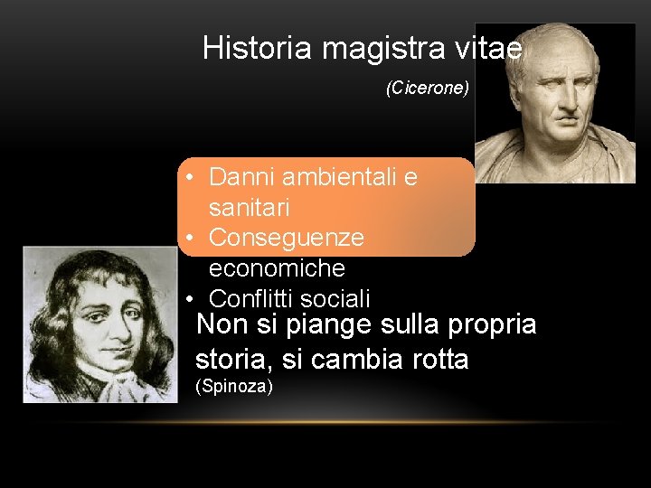 Historia magistra vitae (Cicerone) • Danni ambientali e sanitari • Conseguenze economiche • Conflitti