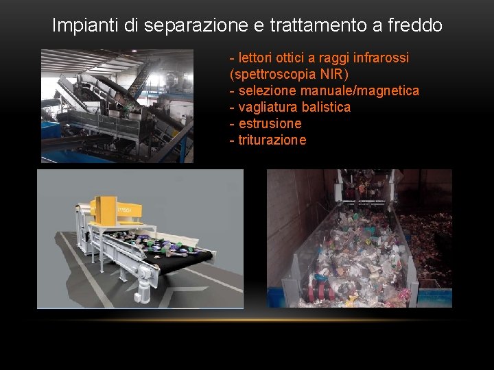 Impianti di separazione e trattamento a freddo - lettori ottici a raggi infrarossi (spettroscopia