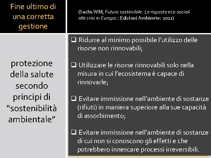 Fine ultimo di una corretta gestione (Sachs WM, Futuro sostenibile. Le risposte eco-sociali alle