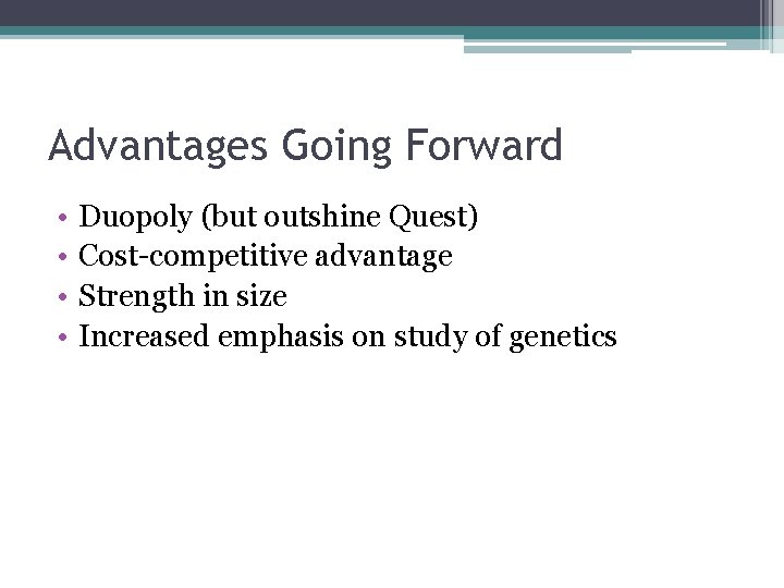 Advantages Going Forward • • Duopoly (but outshine Quest) Cost-competitive advantage Strength in size