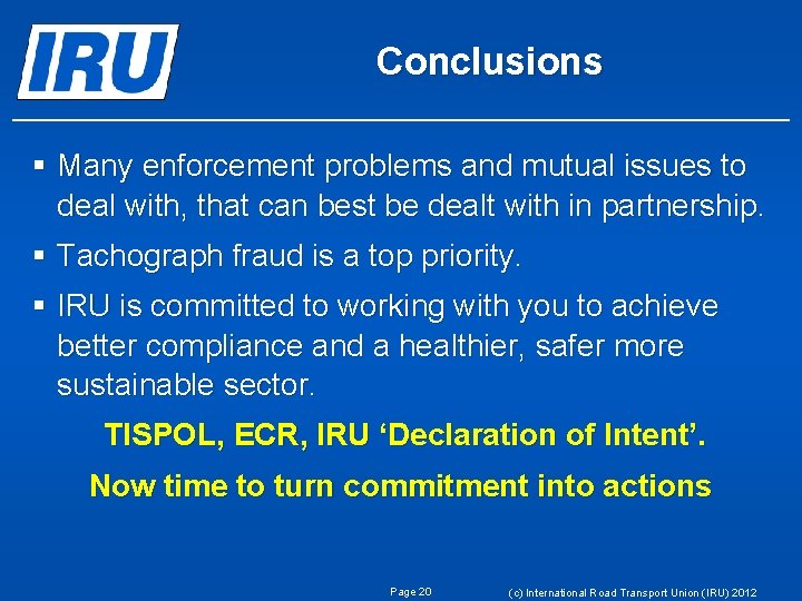 Conclusions § Many enforcement problems and mutual issues to deal with, that can best