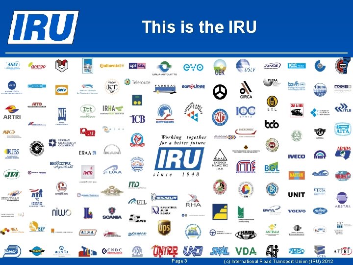 This is the IRU Page 3 (c) International Road Transport Union (IRU) 2012 