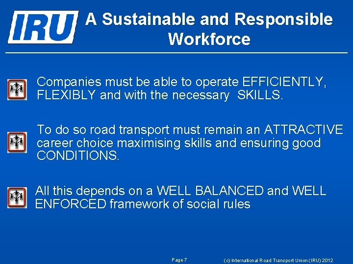 A Sustainable and Responsible Workforce Companies must be able to operate EFFICIENTLY, FLEXIBLY and