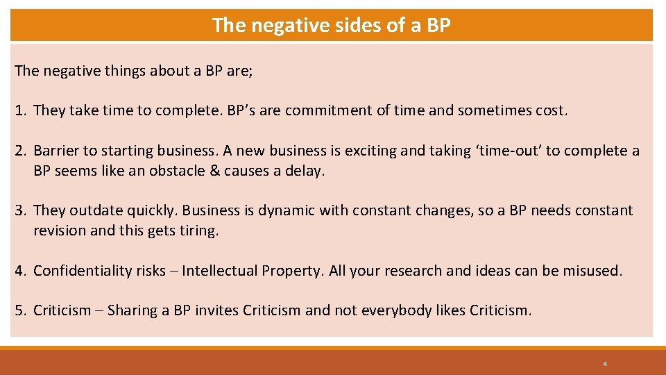 The negative sides of a BP The negative things about a BP are; 1.