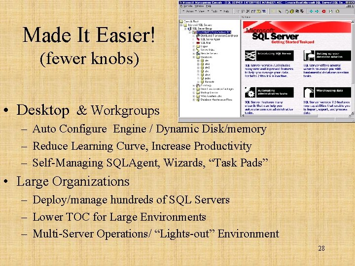 Made It Easier! (fewer knobs) • Desktop & Workgroups – Auto Configure Engine /
