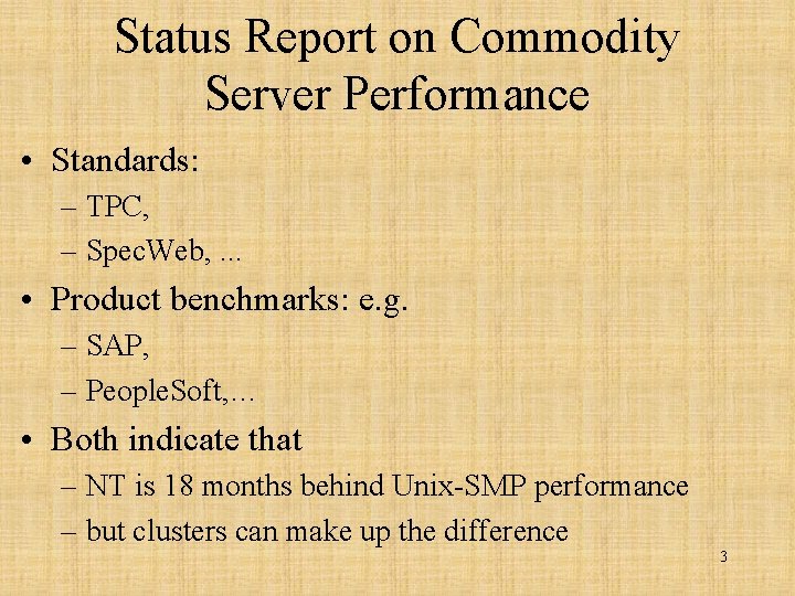 Status Report on Commodity Server Performance • Standards: – TPC, – Spec. Web, .