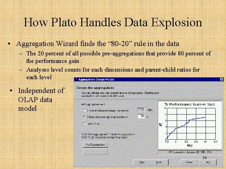 How Plato Handles Data Explosion • Aggregation Wizard finds the “ 80 -20” rule