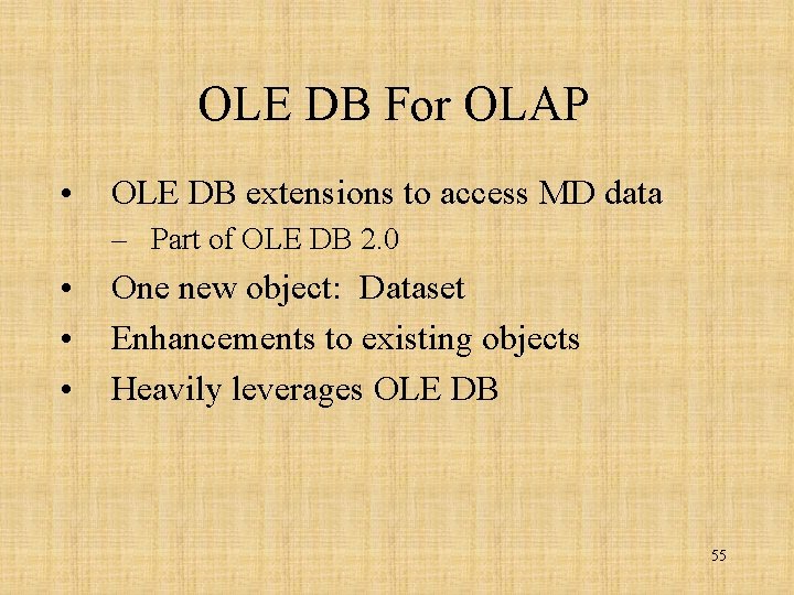 OLE DB For OLAP • OLE DB extensions to access MD data – Part