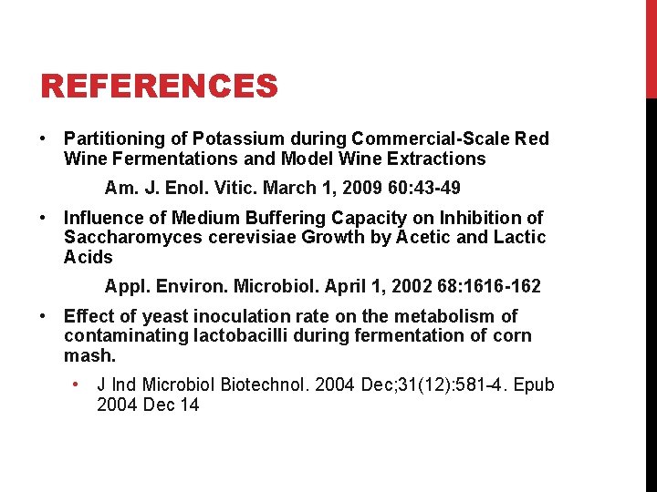 REFERENCES • Partitioning of Potassium during Commercial-Scale Red Wine Fermentations and Model Wine Extractions
