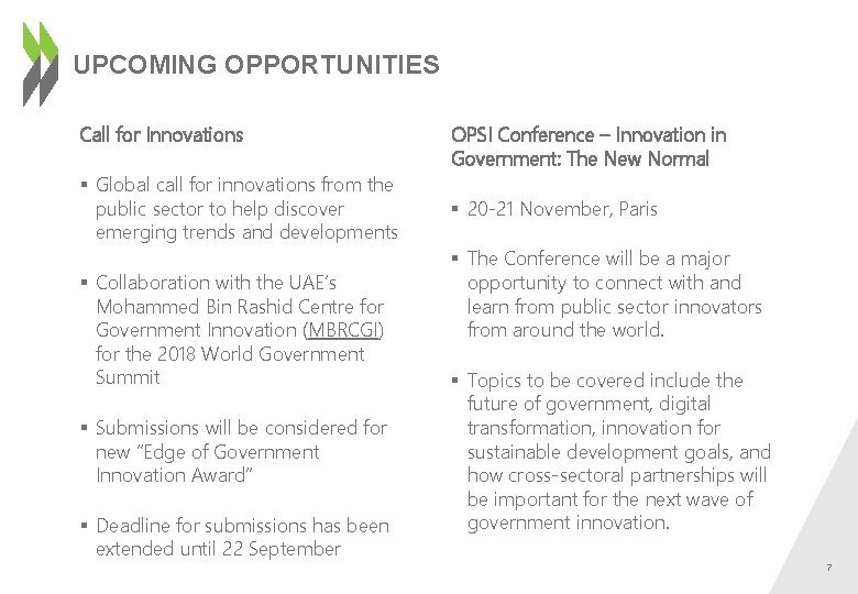 UPCOMING OPPORTUNITIES Call for Innovations § Global call for innovations from the public sector