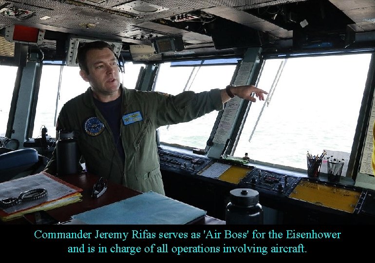 Commander Jeremy Rifas serves as 'Air Boss' for the Eisenhower and is in charge