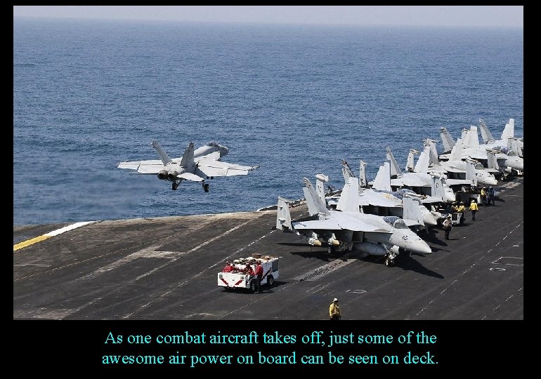 As one combat aircraft takes off, just some of the awesome air power on