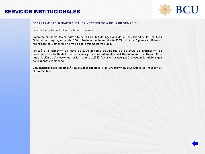 SERVICIOS INSTITUCIONALES DEPARTAMENTO INFRAESTRUCTURA Y TECNOLOGIA DE LA INFORMACION Jefe de Departamento Carlos Alberto