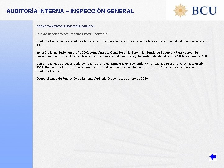 AUDITORÍA INTERNA – INSPECCIÓN GENERAL DEPARTAMENTO AUDITORÍA GRUPO I Jefe de Departamento Rodolfo Caretti