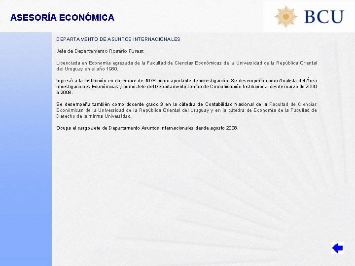 ASESORÍA ECONÓMICA DEPARTAMENTO DE ASUNTOS INTERNACIONALES Jefe de Departamento Rosario Furest Licenciada en Economía