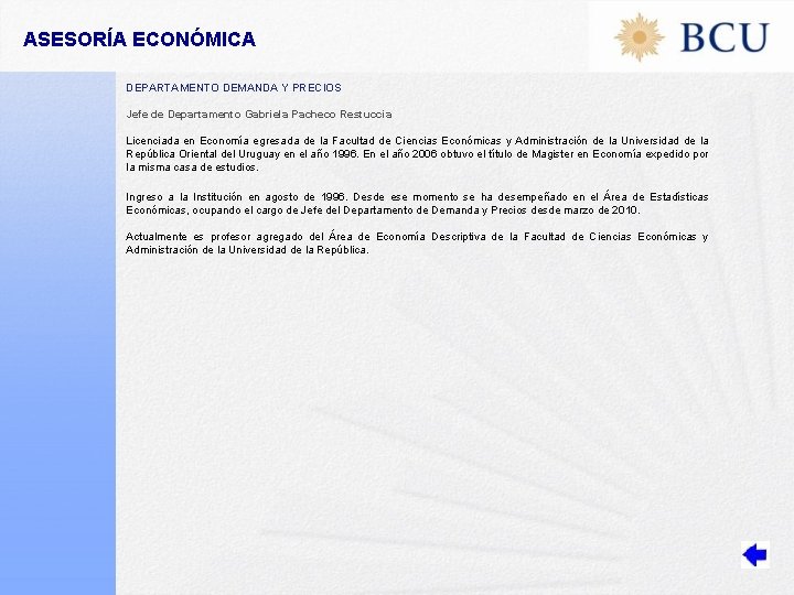 ASESORÍA ECONÓMICA DEPARTAMENTO DEMANDA Y PRECIOS Jefe de Departamento Gabriela Pacheco Restuccia Licenciada en