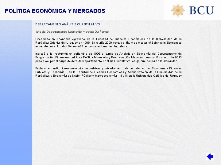 POLÍTICA ECONÓMICA Y MERCADOS DEPARTAMENTO ANÁLISIS CUANTITATIVO Jefe de Departamento Leonardo Vicente Quiñones Licenciado