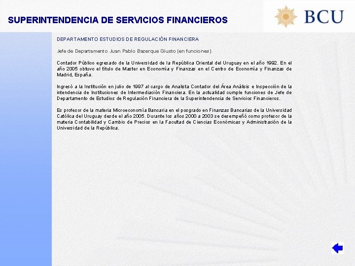 SUPERINTENDENCIA DE SERVICIOS FINANCIEROS DEPARTAMENTO ESTUDIOS DE REGULACIÓN FINANCIERA Jefe de Departamento Juan Pablo