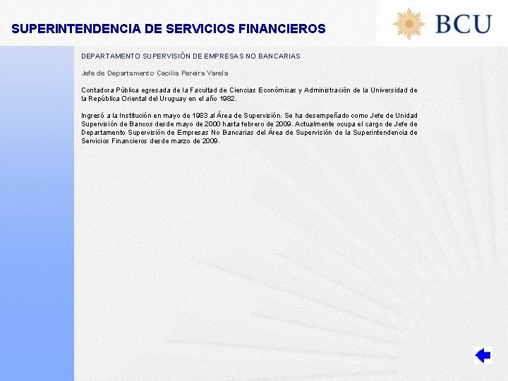 SUPERINTENDENCIA DE SERVICIOS FINANCIEROS DEPARTAMENTO SUPERVISIÓN DE EMPRESAS NO BANCARIAS Jefe de Departamento Cecilia