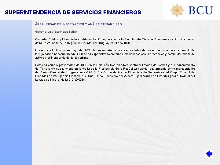 SUPERINTENDENCIA DE SERVICIOS FINANCIEROS ÁREA UNIDAD DE INFORMACIÓN Y ANÁLISIS FINANCIERO Gerente Luis Espinosa