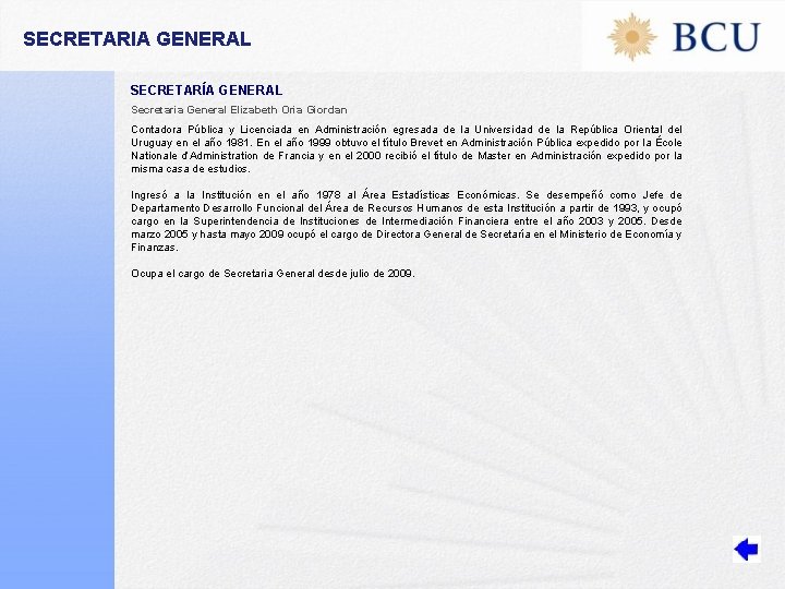 SECRETARIA GENERAL SECRETARÍA GENERAL Secretaria General Elizabeth Oria Giordan Contadora Pública y Licenciada en