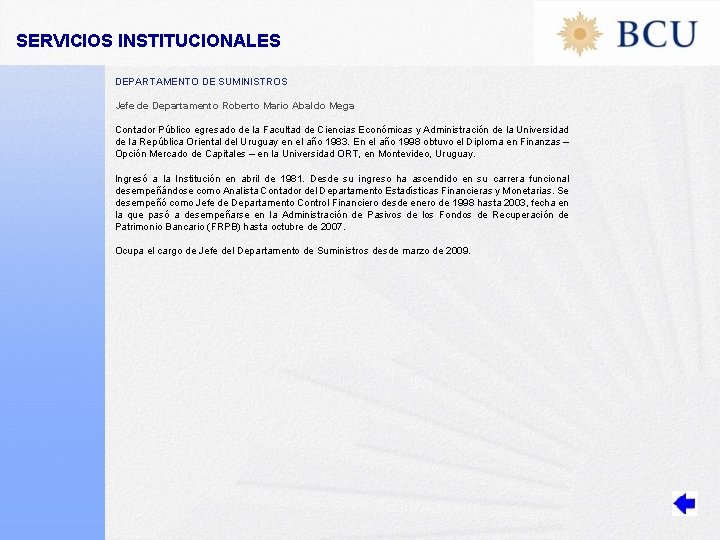 SERVICIOS INSTITUCIONALES DEPARTAMENTO DE SUMINISTROS Jefe de Departamento Roberto Mario Abaldo Mega Contador Público