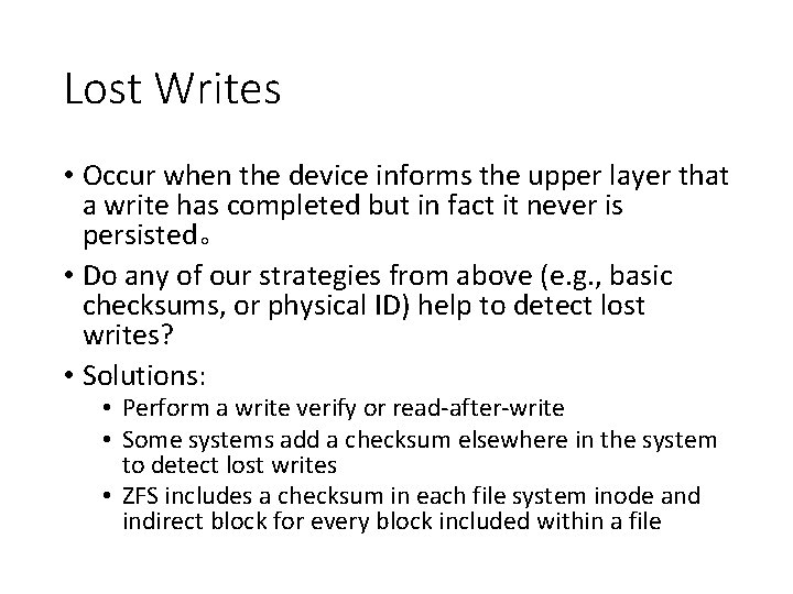 Lost Writes • Occur when the device informs the upper layer that a write