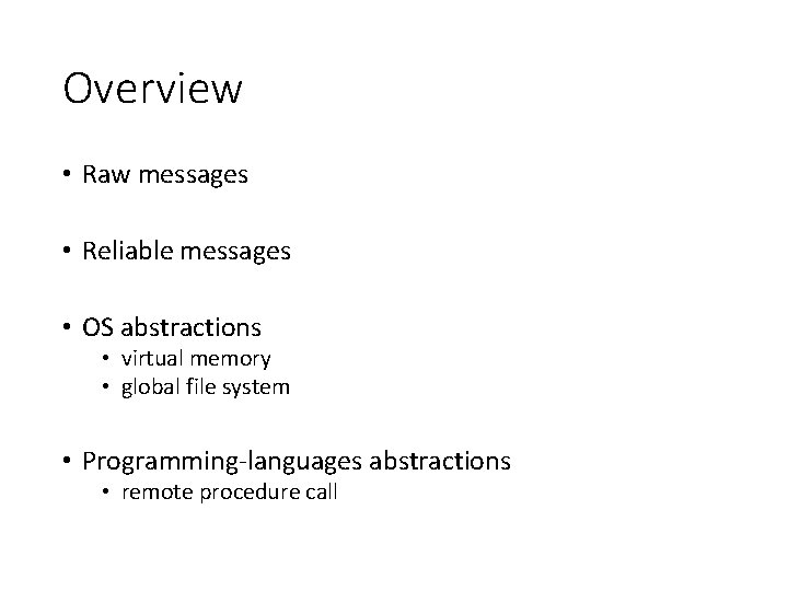 Overview • Raw messages • Reliable messages • OS abstractions • virtual memory •