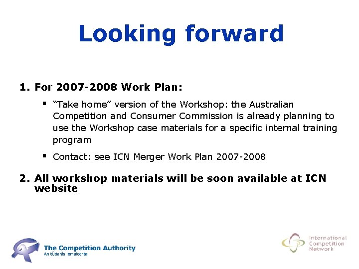 Looking forward 1. For 2007 -2008 Work Plan: § “Take home” version of the