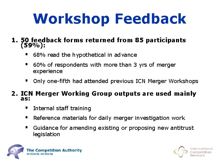 Workshop Feedback 1. 50 feedback forms returned from 85 participants (59%): § 68% read