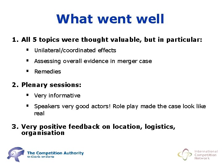 What went well 1. All 5 topics were thought valuable, but in particular: §