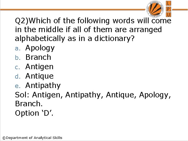 Q 2)Which of the following words will come in the middle if all of Q 2)Which of the following words will come in the middle if all of