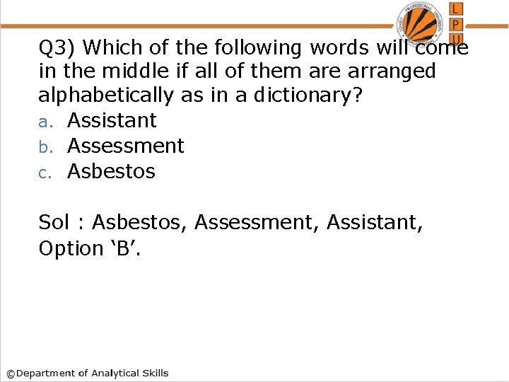 Q 3) Which of the following words will come in the middle if all