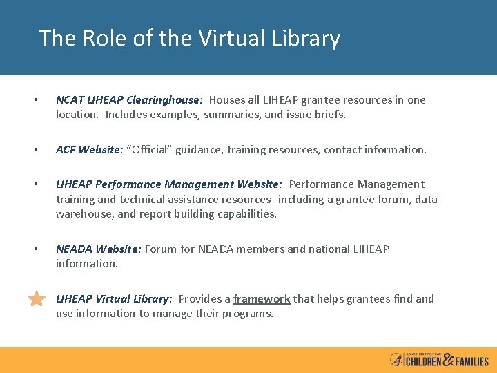 The Role of the Virtual Library • NCAT LIHEAP Clearinghouse: Houses all LIHEAP grantee