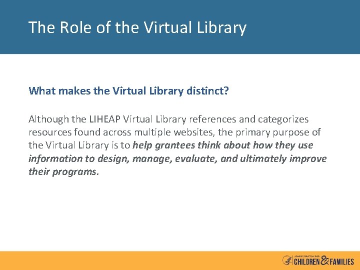 The Role of the Virtual Library What makes the Virtual Library distinct? Although the