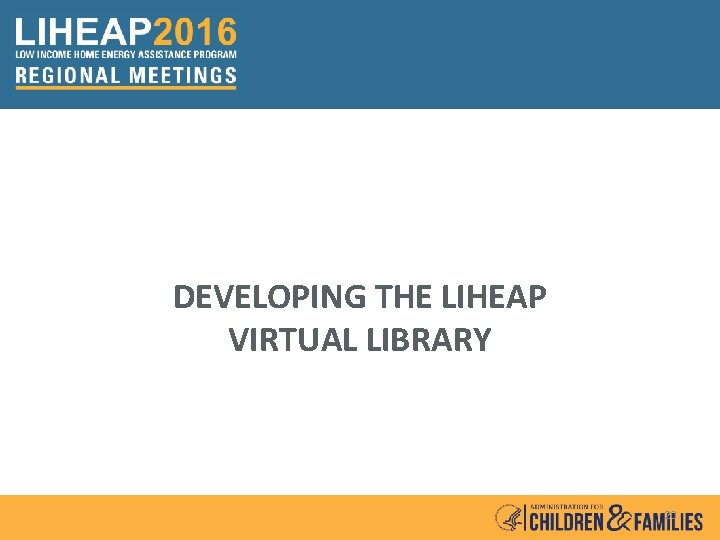 DEVELOPING THE LIHEAP VIRTUAL LIBRARY 20 