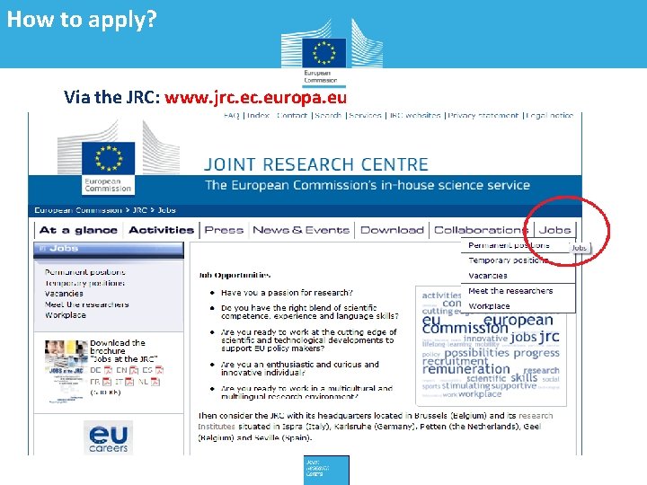 How to apply? Via the JRC: www. jrc. europa. eu 